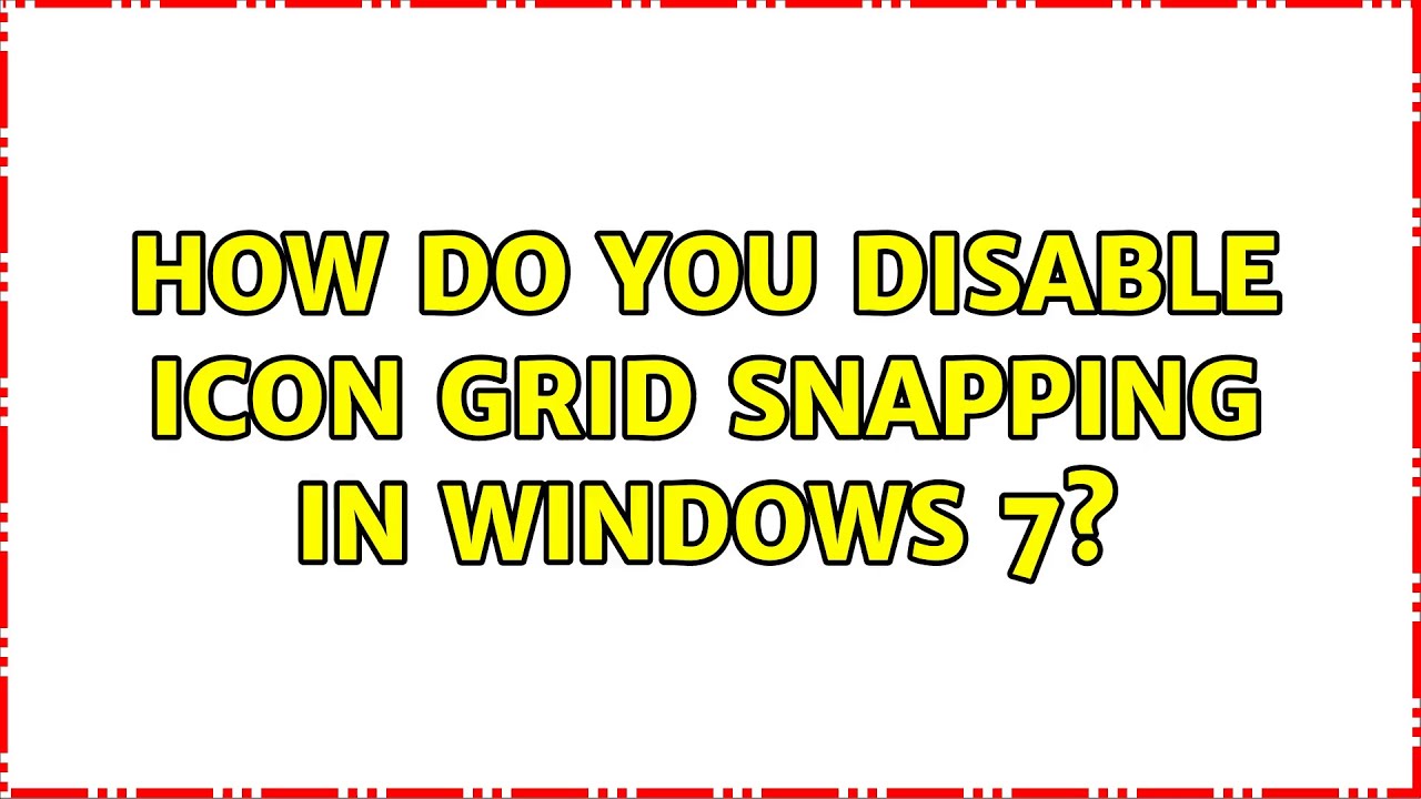 How do you disable Icon grid snapping in Windows 7?