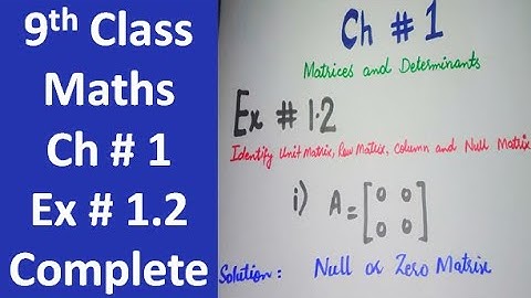9th class, Maths, Ch # 1, Ex # 1.2 complete,  Find Transpose of Matrix and Negative Matrix.