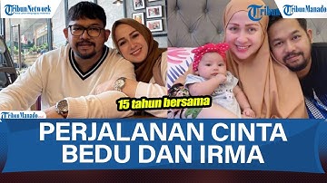 15 TAHUN BERSAMA, PERJALANAN CINTA BEDU DAN IRMA YANG KINI BERUJUNG GUGATAN CERAI
