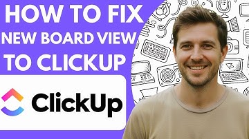 How to Fix the New Clickup Board View Full 2026 Guide