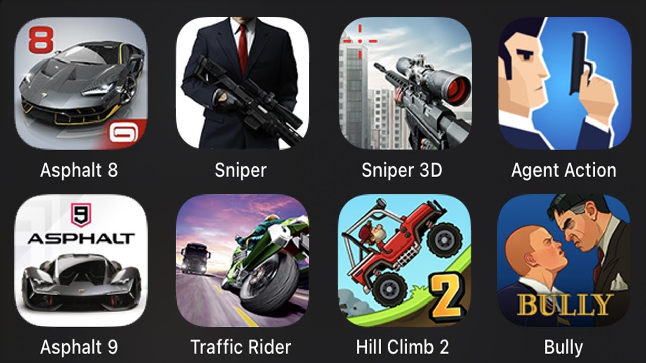Asphalt 8,Sniper,Sniper 3D,Agent Action,Asphalt 9,Traffic Rider,Hill Climb 2,Bully,Shooting Games,..