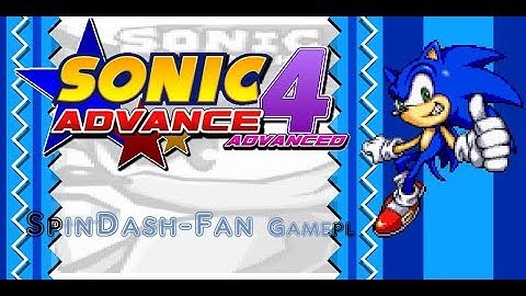 [Old Version] Sonic Advance 4 Advanced Spindash-Fan Gameplay
