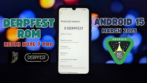 Install Derpfest Android 15 on Redmi Note 7 Pro