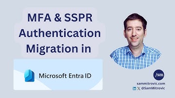 How to Migrate Legacy MFA & SSPR Authentication Methods in Microsoft Entra ID