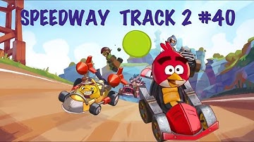 ANGRY BIRDS GO - SPEEDWAY - TRACK 2 - #40 - LIVE COMMENTS - Gameplay Walkthrough IOS, Android