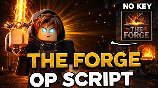The Forge Script [No Key] — Auto Forge, Auto Farm Mob & Ore, Auto Spins, Dupe Spins, World