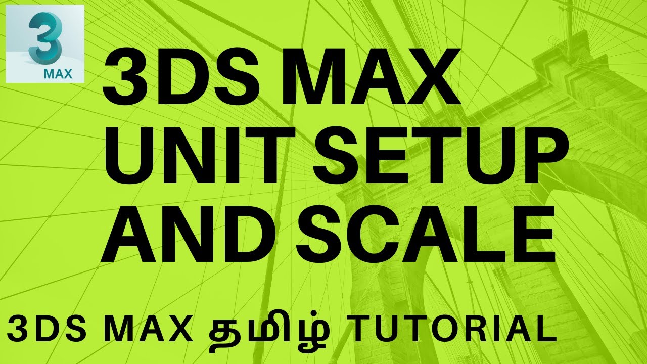 UNIT SETUP AND SCALE || 3DS MAX TUTORIAL IN TAMIL || SMT - YouTube