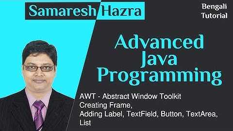 AWT | Part-2 | Advanced Java Programming | Samaresh Hazra
