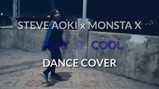 (English and Korean ver) MONSTA X \& STEVE AOKI - PLAY IT COOL DANCE COVER