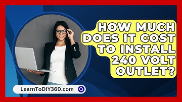 How Much Does It Cost to Install 240 Volt Outlet? - LearnToDIY360.com