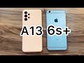 Samsung Galaxy A13 vs iPhone 6s Plus