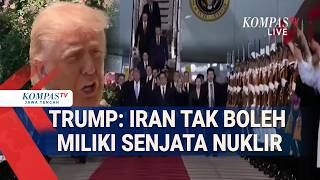 Trump: Iran Must Not Have Nuclear Weapons
