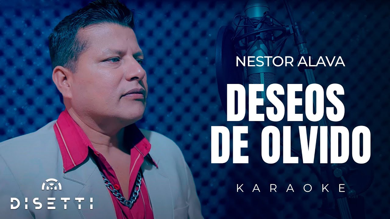 Nestor Álava - Deseos De Olvido (Karaoke) | Bolero Rockolero