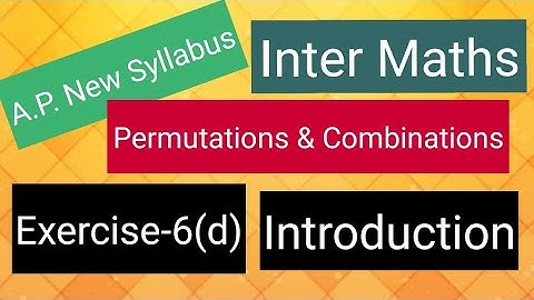 Inter Maths - A.P. New Syllabus- Permutations & Combinations- Exercise-6(d) - Introduction