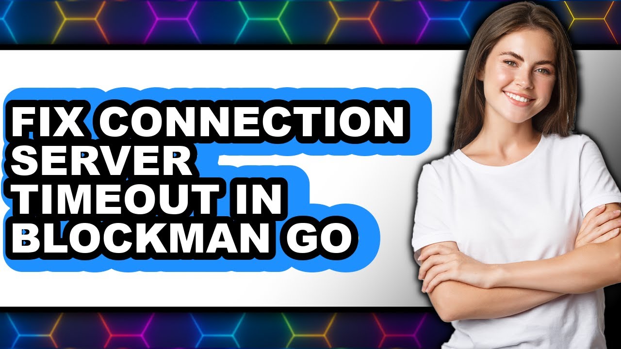 How to Fix Connection Server Timeout in Blockman Go (easy Method) - YouTube