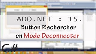 ADO.NET : 15. Button Rechercher en Mode Deconnecter C#