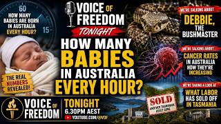 Voice of Freedom July 14. How Many Aussies are Born Per Hour?