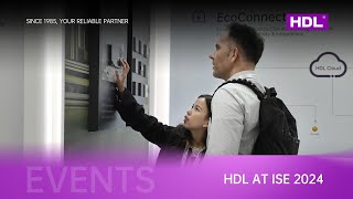 Exploring the Future of Smart Living: HDL Highlights from ISE 2024!
