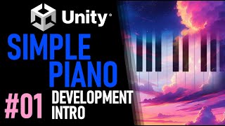 HOW TO MAKE A PIANO APP IN UNITY - TUTORIAL 01 - BEGINNERS INTRO