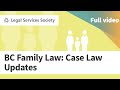 BC Family Law Case Law Updates - Full Presentation (Oct 2019)