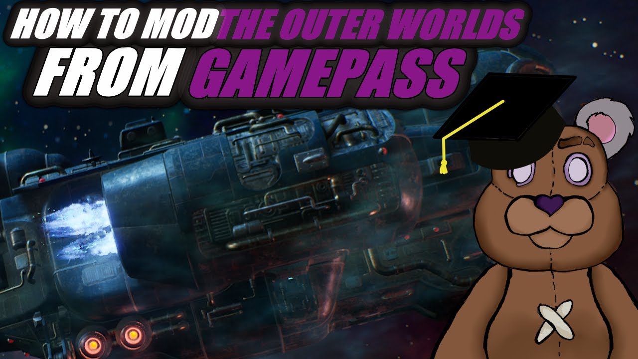 How To Mod The Outer Worlds From Gamepass 