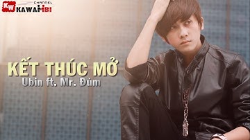 Kết Thúc Mở - Ubin FTK ft. Mr. Đùm [ Video Lyrics Kara ]