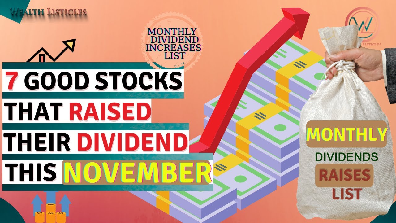 7 Good Dividend Stocks that raised their dividend this November 2022