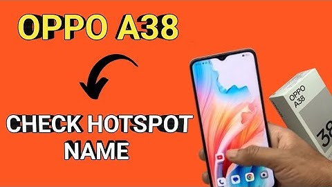 How to check hotspot name in OPPO A38,OPPO A38 hotspot settings, change hotspot name