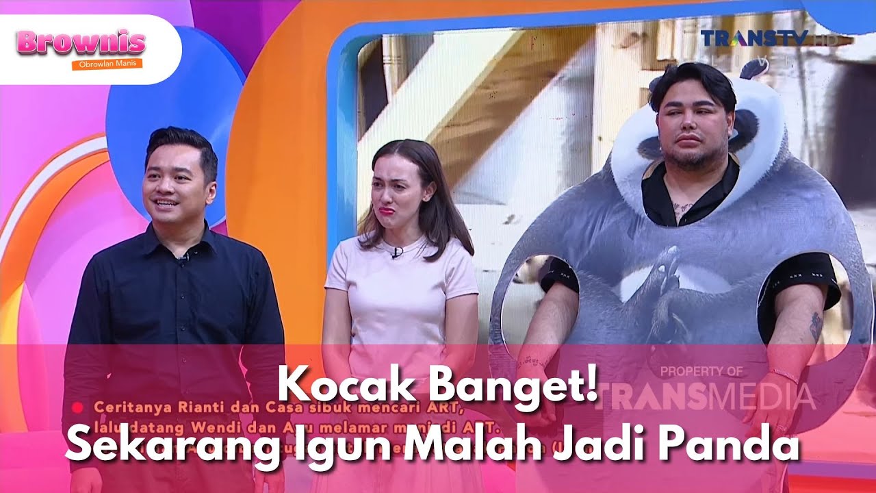 Kocak Banget! Sekarang Igun Malah Jadi Panda - BROWNIS (23/4/25) P2