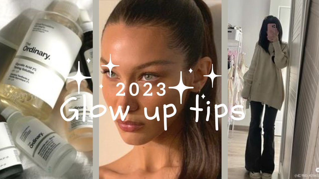 Glow up tips 2023{watch if you want a 2023 glow up} - YouTube