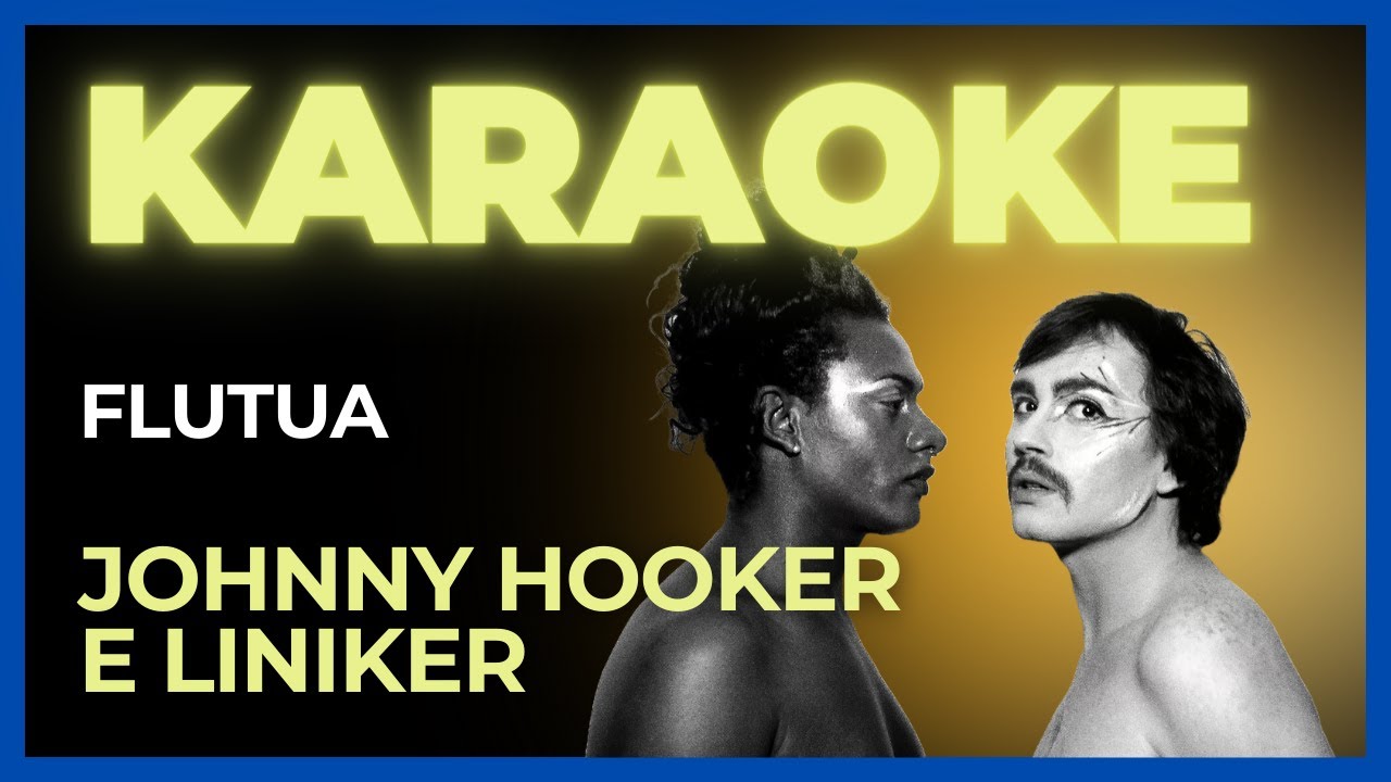 Flutua – Johnny Hooker e Liniker | Karaoke / Playback com Letra (Versão Original)