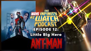 Little Big Hero | ANT-MAN | THE MARVEL INFINITY REWATCH PODCAST