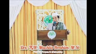 Sambutan Drs.TGH.Muchlis Ibrahim, M.Si || Pimpinan Ponpes Al - Ishlahuddiny