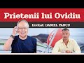 DANIEL PANCU, invitat la Prietenii lui Ovidiu » EDIȚIA INTEGRALĂ (episodul 33)