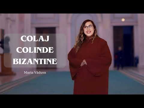 COLAJ COLINDE BIZANTINE - Maria Văduva