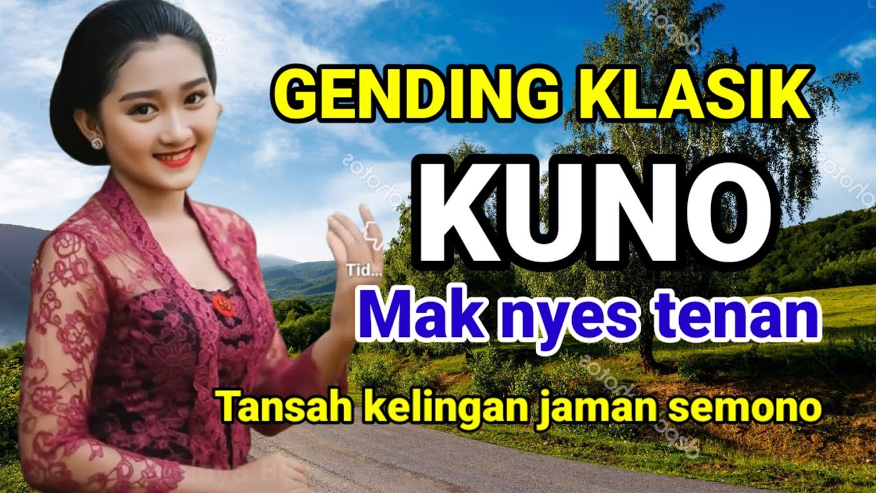 GENDING JAWA KUNO, UYON UYON KLASIK,  MAK NYES TENAN, KELINGAN JAMAN SEMONO