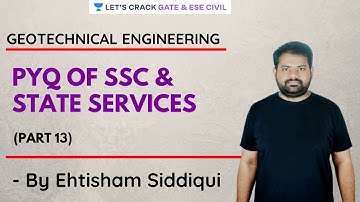 PYQs Of SSC & State Services (Part 13) | Geotechnical Engineering | SSC & State PSCs | Ehtisham sir
