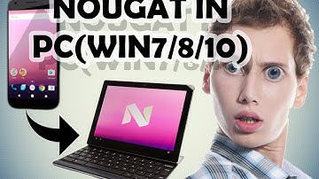 How To Get Android 7.0 (Nougat) On Your PC (EASIEST METHOD - 101% WORKING)