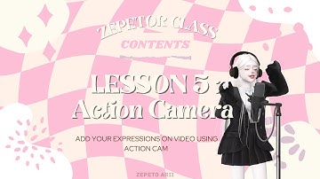 [ZEPETOR CLASS] - How To Use Action Camera