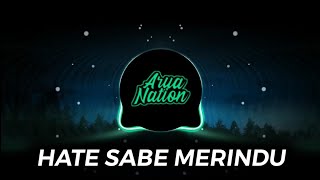 DJ VIRAL🎧🔊HATE SABE MERINDU (HARRIS NUGRAHA) VIRAL TIKTOK 2021!!!