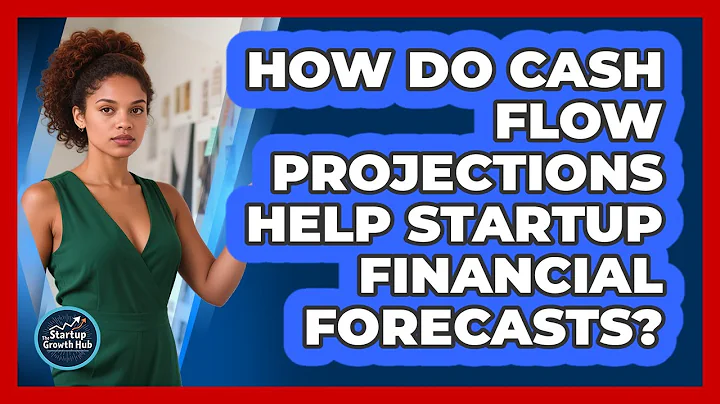 How Do Cash Flow Projections Help Startup Financial Forecasts? - The Startup Growth Hub