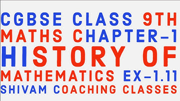 CGBSE CLASS 9TH MATHS CHAPTER-1 HISTORY OF MATHEMATICS EX-1.11
