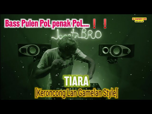 DJ Tiara [Keroncong Lan Gamelan Style] Penak PoL class=