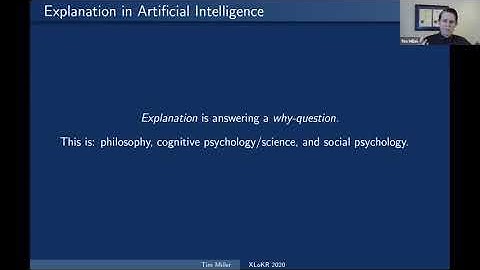 XLoKR 2020 - Invited Talk by Tim Miller: Explainable AI: beware the inmates running the asylum