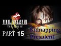 FINAL FANTASY VIII Remastered HD - part 15 - Kidnapping President