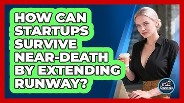 How Can Startups Survive Near-death By Extending Runway? - The Startup Growth Hub
