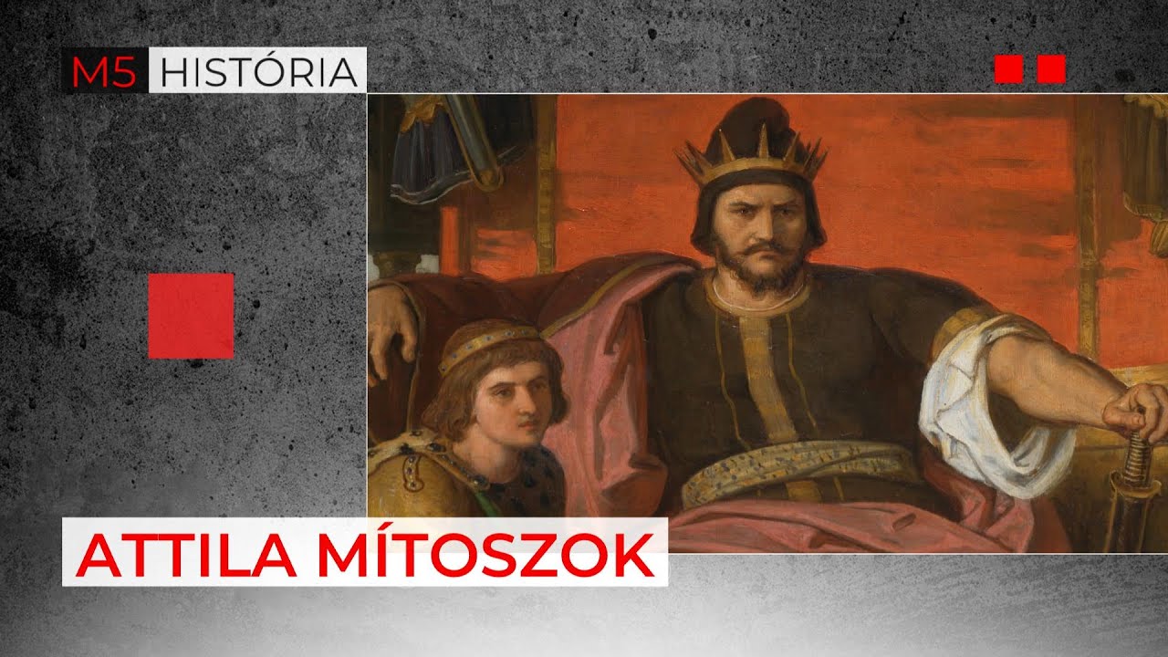 Attila - tények vs. mítoszok - M5 História, 2024. december 7.