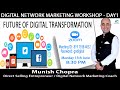 Future of digital transformation  digital network marketing workshop  day1  munish chopra