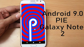Install Android 9.0 Pie on Galaxy Note 2 (LineageOS 16) - How to Guide!