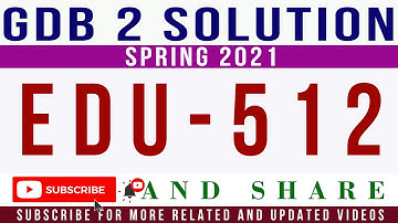 EDU512 GDB Idea Solution Spring 2021 || EDU512 GDB Solution 2021